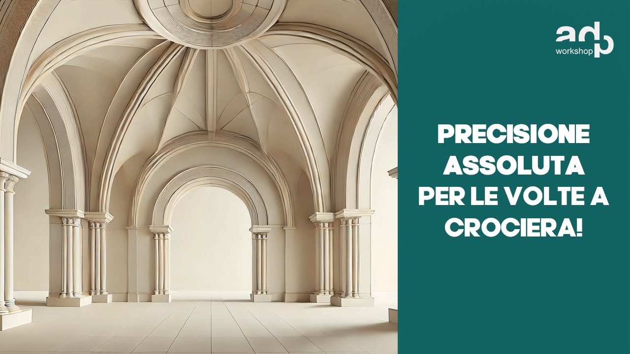 Creare una Volta a Crociera Parametrica Perfetta (Senza Impazzire!)